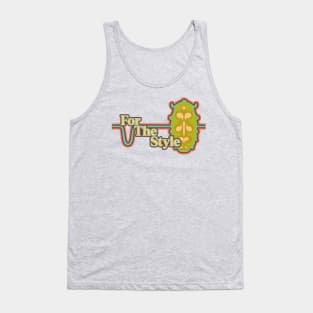 For The Style . . . Tank Top